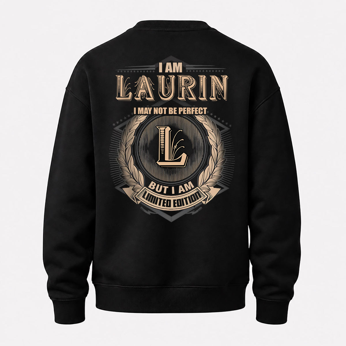 LAURIN 2K-101–Personalized Name Quote Apparel “I Am NAME May Not Be Perfect But I Am Limited Edition”
