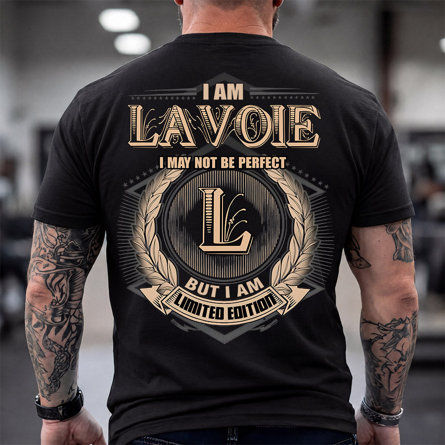 LAVOIE 2K-101–Personalized Name Quote Apparel “I Am NAME May Not Be Perfect But I Am Limited Edition”