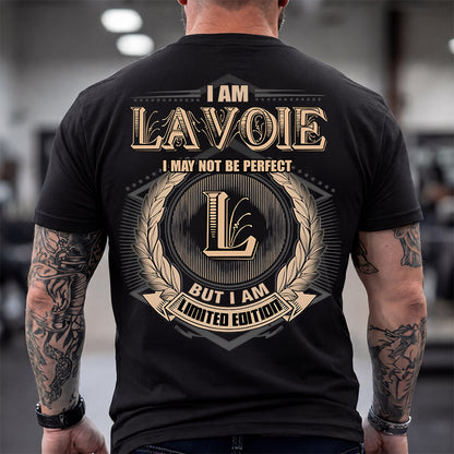 LAVOIE 2K-101–Personalized Name Quote Apparel “I Am NAME May Not Be Perfect But I Am Limited Edition”