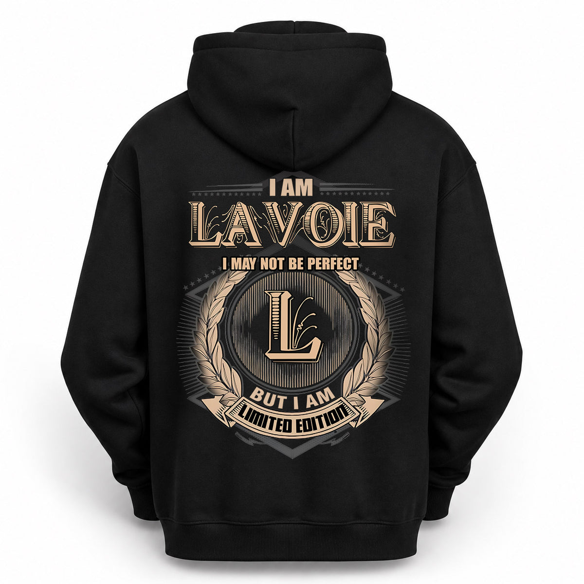 LAVOIE 2K-101–Personalized Name Quote Apparel “I Am NAME May Not Be Perfect But I Am Limited Edition”
