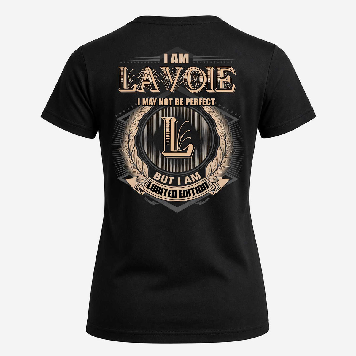 LAVOIE 2K-101–Personalized Name Quote Apparel “I Am NAME May Not Be Perfect But I Am Limited Edition”