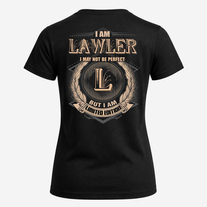 LAWLER 2K-101–Personalized Name Quote Apparel “I Am NAME May Not Be Perfect But I Am Limited Edition”