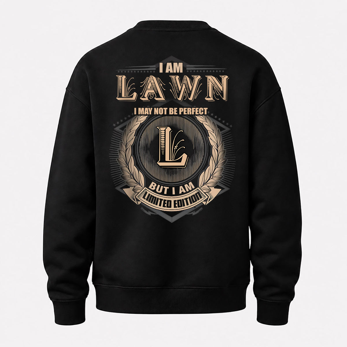 LAWN 2K-101–Personalized Name Quote Apparel “I Am NAME May Not Be Perfect But I Am Limited Edition”