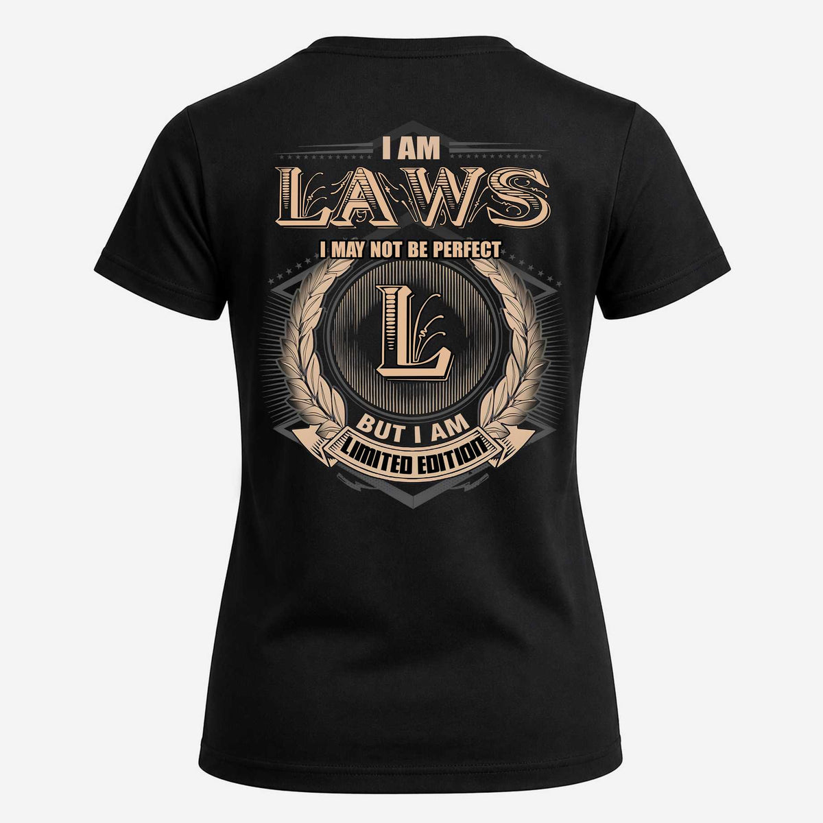 LAWS 2K-101–Personalized Name Quote Apparel “I Am NAME May Not Be Perfect But I Am Limited Edition”