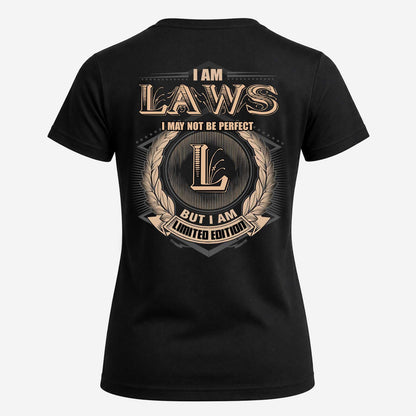 LAWS 2K-101–Personalized Name Quote Apparel “I Am NAME May Not Be Perfect But I Am Limited Edition”