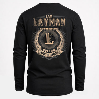 LAYMAN 2K-101–Personalized Name Quote Apparel “I Am NAME May Not Be Perfect But I Am Limited Edition”