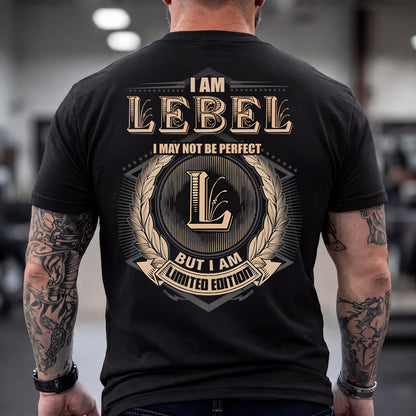LEBEL 2K-101–Personalized Name Quote Apparel “I Am NAME May Not Be Perfect But I Am Limited Edition”
