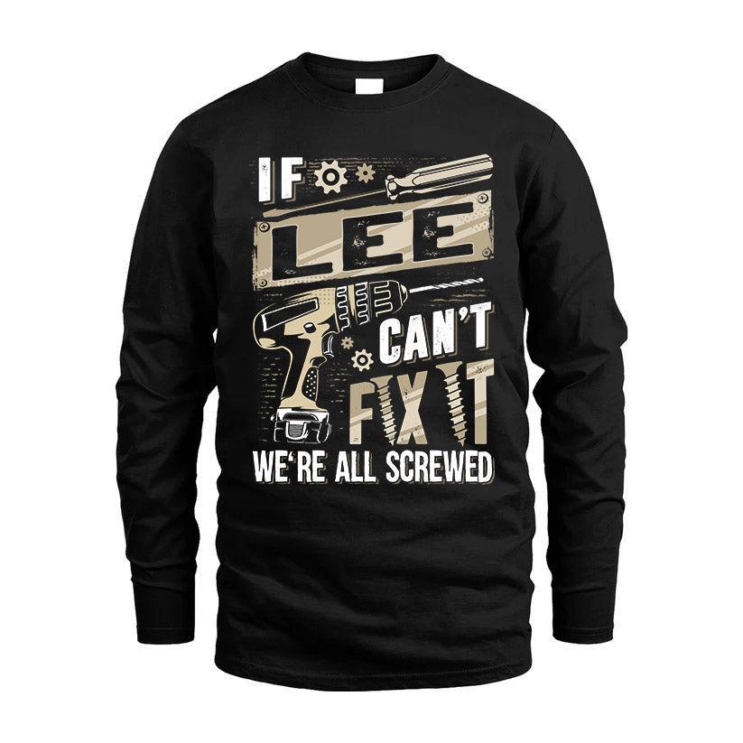 LEE HH-F001 Can’t Fix It, We’re All Screwed – Personalized Handyman T-Shirt