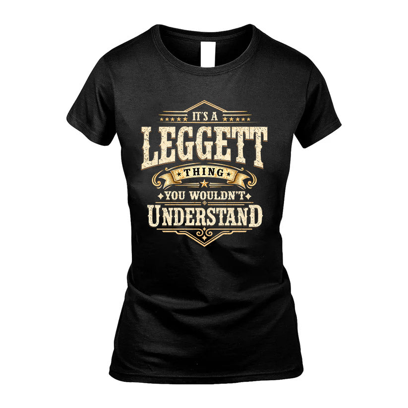 LEGGETT HH-F009–Personalized Name Quote Apparel “It’s an NAME Thing You Wouldn’t Understand”