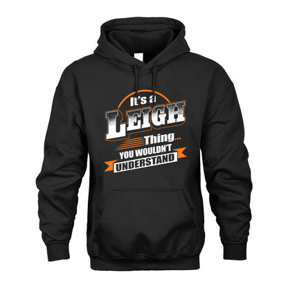 LEIGH HH88-K2-107–Personalized Name Quote Apparel “It’s a/an NAME Thing You Wouldn’t Understand”
