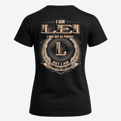 LEI 2K-101–Personalized Name Quote Apparel “I Am NAME May Not Be Perfect But I Am Limited Edition”