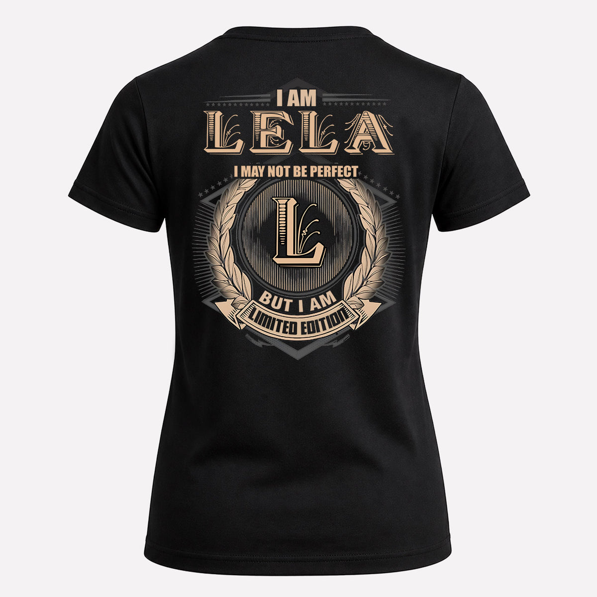 LELA 2K-101–Personalized Name Quote Apparel “I Am NAME May Not Be Perfect But I Am Limited Edition”