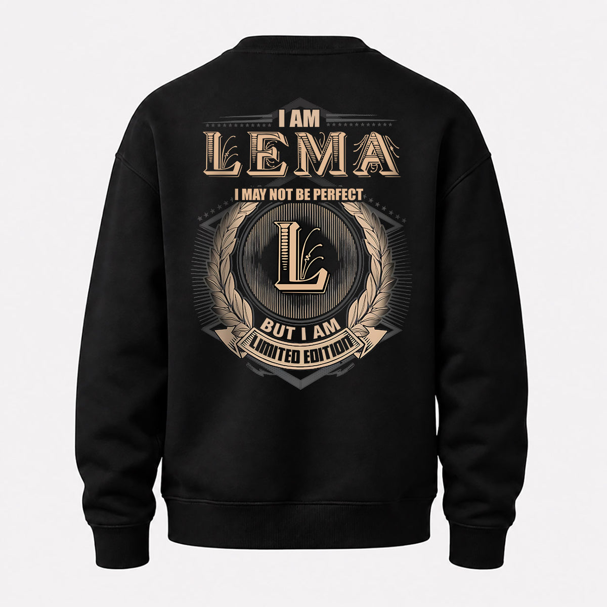 LEMA 2K-101–Personalized Name Quote Apparel “I Am NAME May Not Be Perfect But I Am Limited Edition”
