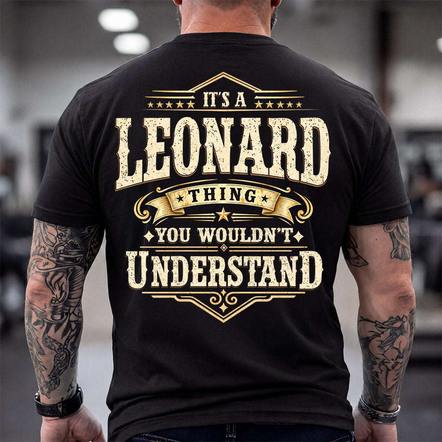 LEONARD HH-F003–Personalized Name Quote Apparel “It’s an NAME Thing You Wouldn’t Understand”