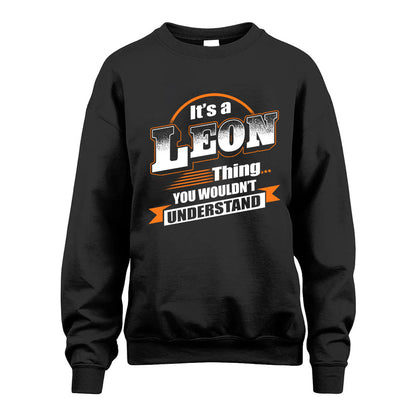 LEON HH88-K2-107–Personalized Name Quote Apparel “It’s a/an NAME Thing You Wouldn’t Understand”