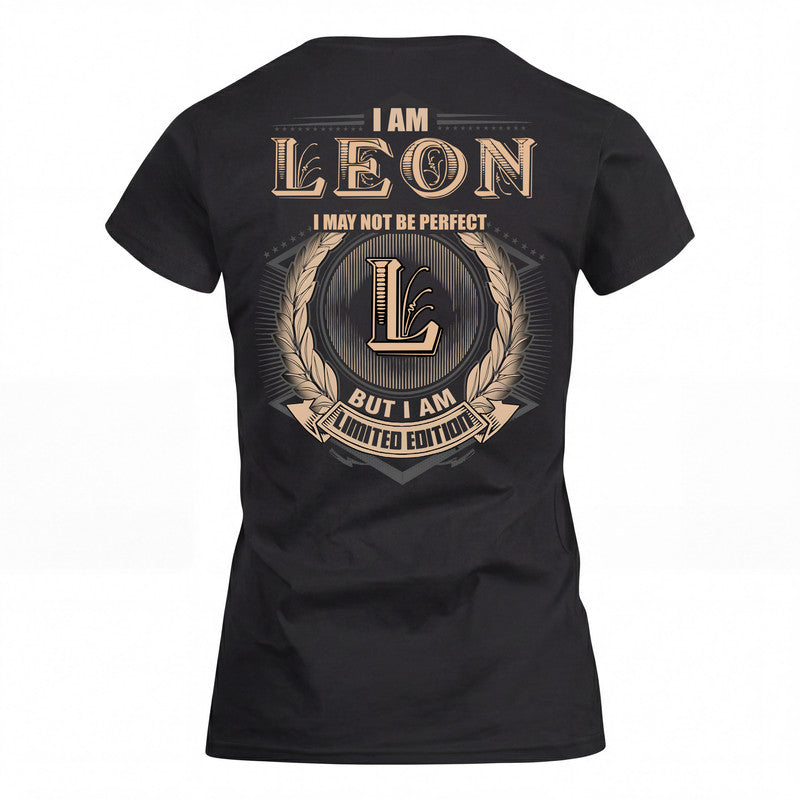 LEON 2K-101–Personalized Name Quote Apparel “I Am NAME May Not Be Perfect But I Am Limited Edition”