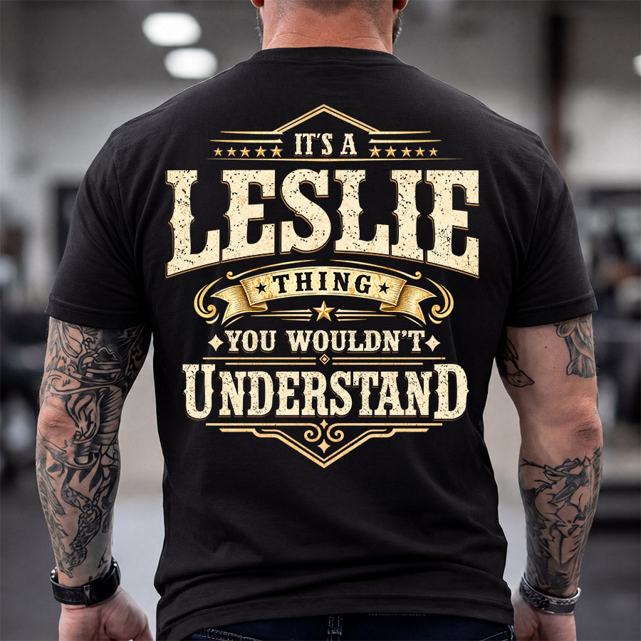 LESLIE HH-F003–Personalized Name Quote Apparel “It’s an NAME Thing You Wouldn’t Understand”