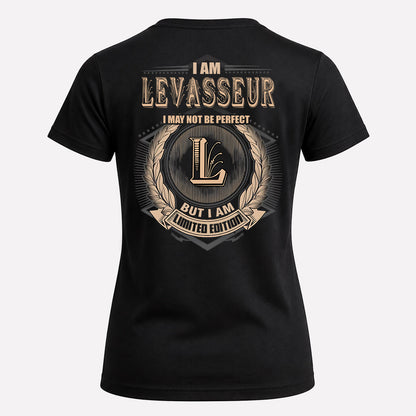 LEVASSEUR 2K-101–Personalized Name Quote Apparel “I Am NAME May Not Be Perfect But I Am Limited Edition”