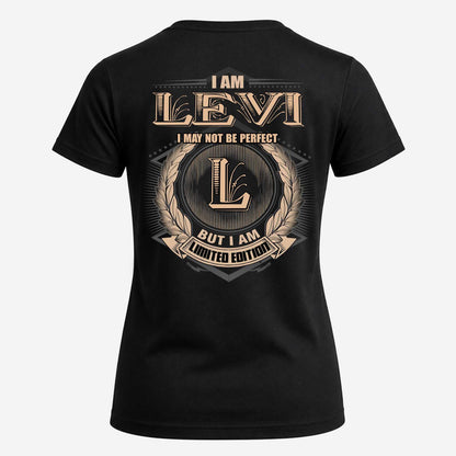 LEVI 2K-101–Personalized Name Quote Apparel “I Am NAME May Not Be Perfect But I Am Limited Edition”