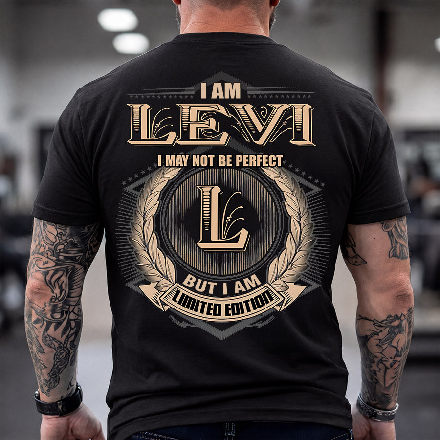 LEVI 2K-101–Personalized Name Quote Apparel “I Am NAME May Not Be Perfect But I Am Limited Edition”