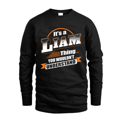 LIAM HH88-K2-107–Personalized Name Quote Apparel “It’s a/an NAME Thing You Wouldn’t Understand”