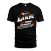 LIAM HH88-K2-107–Personalized Name Quote Apparel “It’s a/an NAME Thing You Wouldn’t Understand”