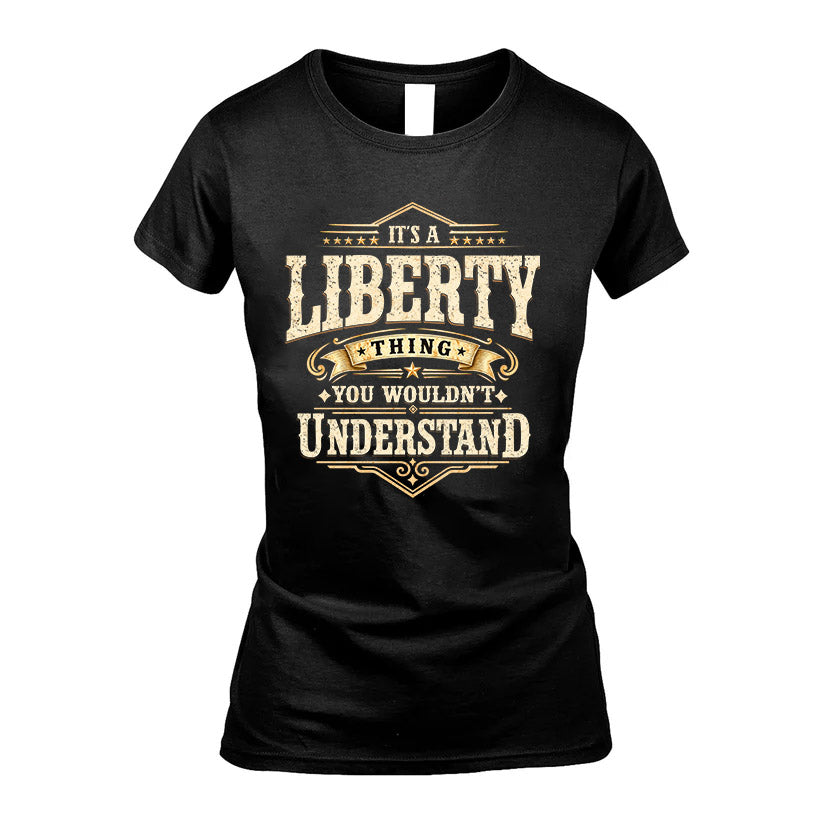 LIBERTY HH-F009–Personalized Name Quote Apparel “It’s an NAME Thing You Wouldn’t Understand”