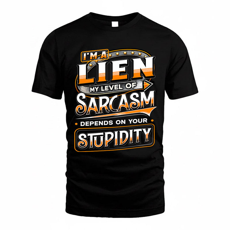 LIEN TT88-K6-229 – Personalized Funny Sarcasm Apparel "My Level Of Sarcasm Depends On Your Stupidity"