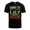 LILY HH88-K2–Personalized Funny Quote Apparel “Life Without NAME Would Be Boring”