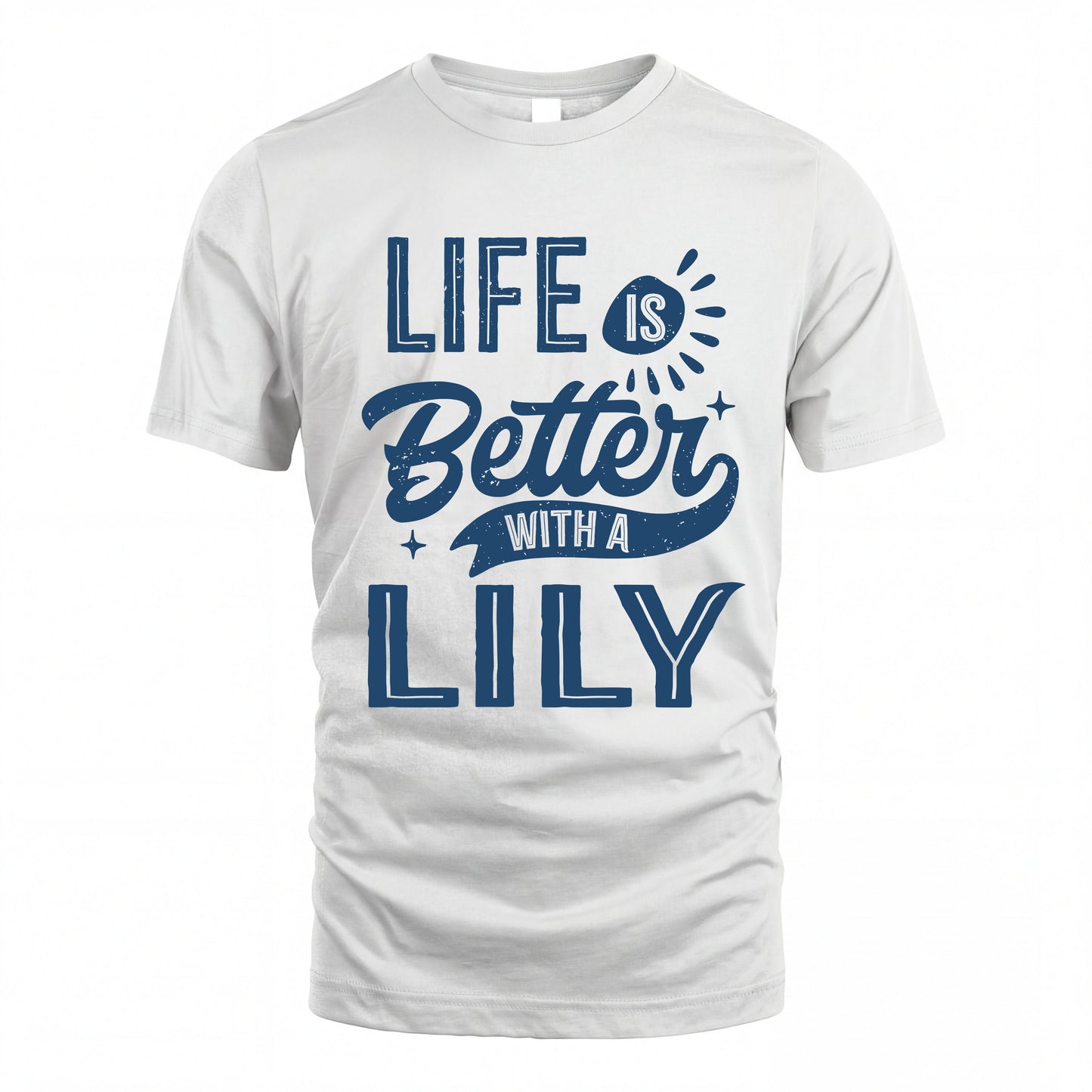 LILY HH88-K2–Personalized Name Quote T-Shirt Life Is Better With Unisex Gift