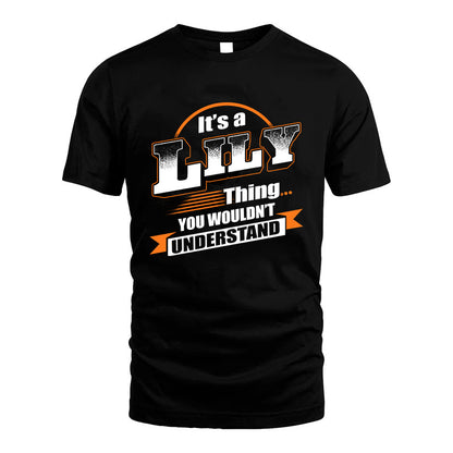 LILY HH88-K2-107–Personalized Name Quote Apparel “It’s a/an NAME Thing You Wouldn’t Understand”