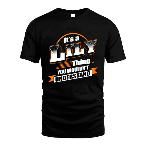 LILY HH88-K2-107–Personalized Name Quote Apparel “It’s a/an NAME Thing You Wouldn’t Understand”