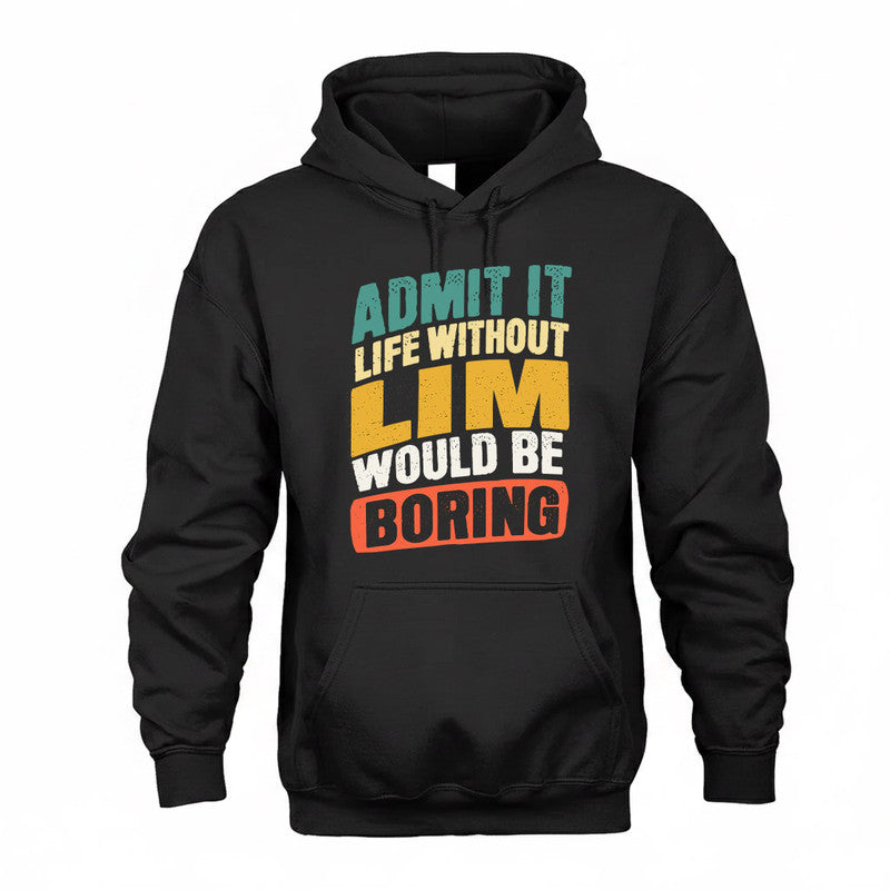 LIM TP88-K4-229–Personalized Funny Quote Apparel “Life Without NAME Would Be Boring”