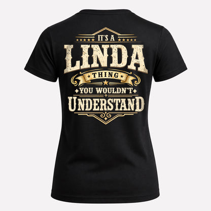 LINDA HH-F003–Personalized Name Quote Apparel “It’s an NAME Thing You Wouldn’t Understand”