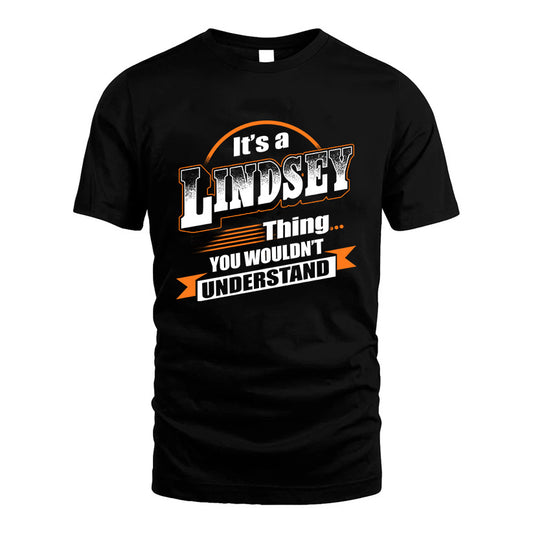 LINDSEY HH88-K2-107–Personalized Name Quote Apparel “It’s a/an NAME Thing You Wouldn’t Understand”