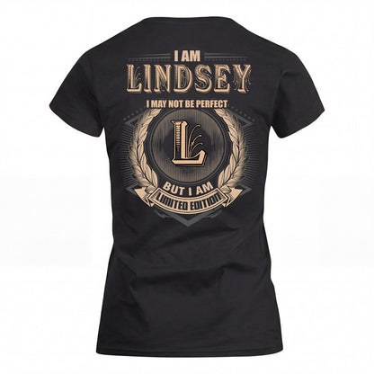 LINDSEY 2K-101–Personalized Name Quote Apparel “I Am NAME May Not Be Perfect But I Am Limited Edition”