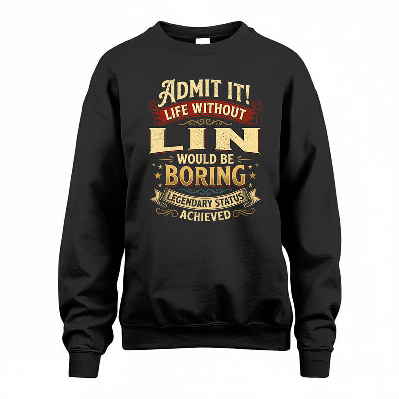 LIN TP65-K5-268–Personalized Funny Quote Apparel “Life Without NAME Would Be Boring”