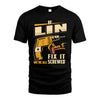 If LIN Can’t Fix It, We’re All Screwed – Personalized Handyman T-Shirt