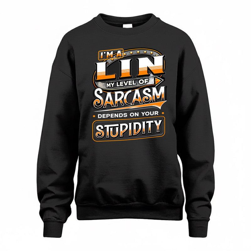 LIN TT88-K6-229 – Personalized Funny Sarcasm Apparel "My Level Of Sarcasm Depends On Your Stupidity"
