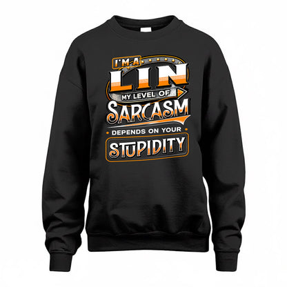 LIN TT88-K6-229 – Personalized Funny Sarcasm Apparel "My Level Of Sarcasm Depends On Your Stupidity"