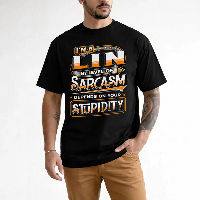 LIN TT88-K6-229 – Personalized Funny Sarcasm Apparel "My Level Of Sarcasm Depends On Your Stupidity"