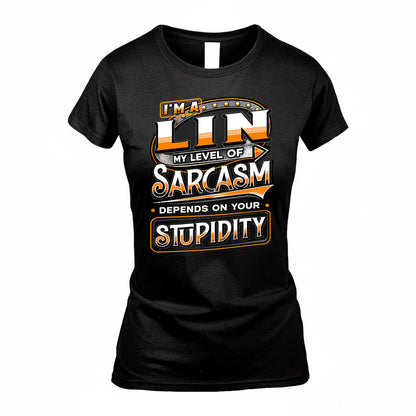 LIN TT88-K6-229 – Personalized Funny Sarcasm Apparel "My Level Of Sarcasm Depends On Your Stupidity"