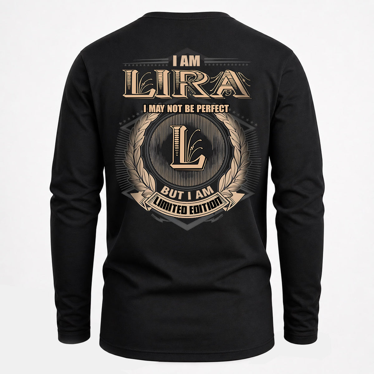 LIRA 2K-101–Personalized Name Quote Apparel “I Am NAME May Not Be Perfect But I Am Limited Edition”