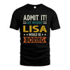 LISA HH88-K2–Personalized Funny Quote Apparel “Life Without NAME Would Be Boring”
