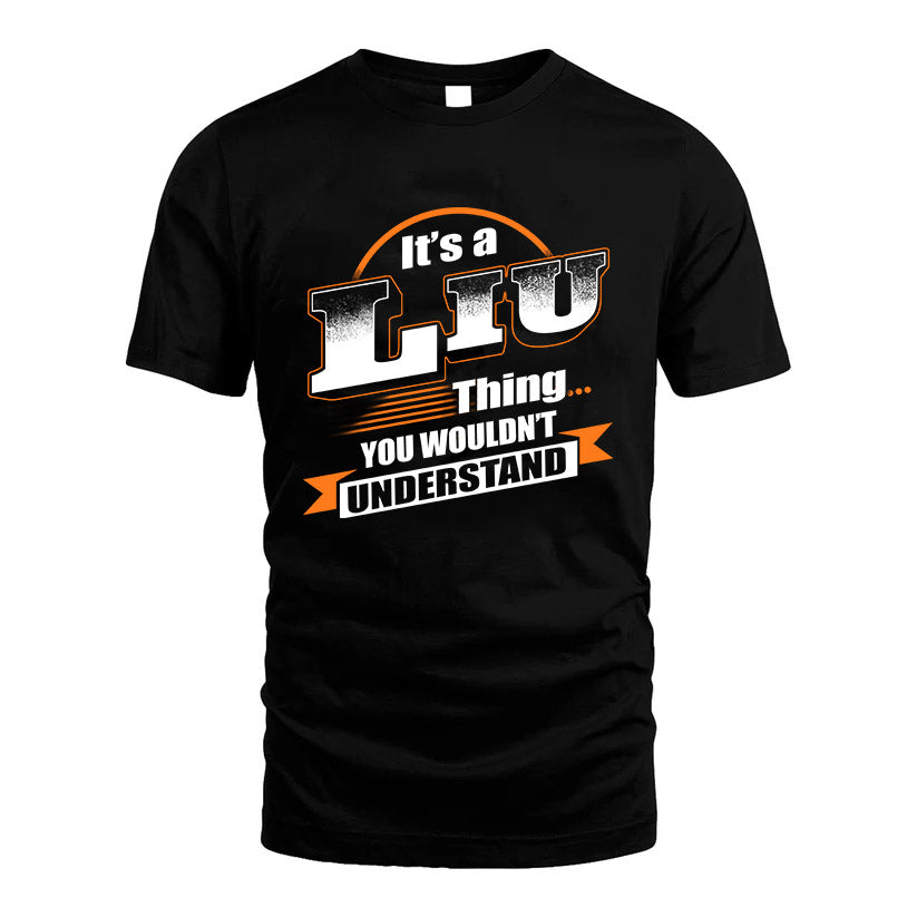 LIU HH88-K2-107–Personalized Name Quote Apparel “It’s a/an NAME Thing You Wouldn’t Understand”