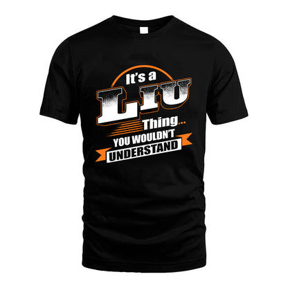 LIU HH88-K2-107–Personalized Name Quote Apparel “It’s a/an NAME Thing You Wouldn’t Understand”