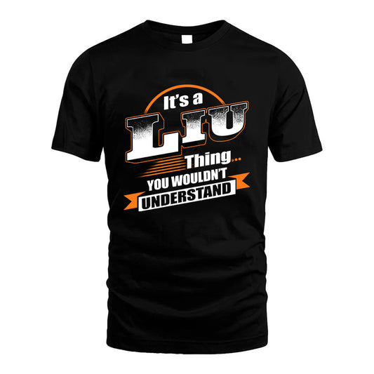 LIU HH88-K2-107–Personalized Name Quote Apparel “It’s a/an NAME Thing You Wouldn’t Understand”