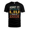 LIU HH88-K2–Personalized Funny Quote Apparel “Life Without NAME Would Be Boring”