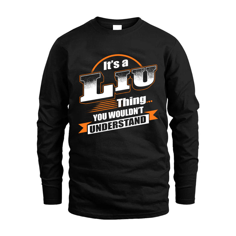 LIU HH88-K2-107–Personalized Name Quote Apparel “It’s a/an NAME Thing You Wouldn’t Understand”