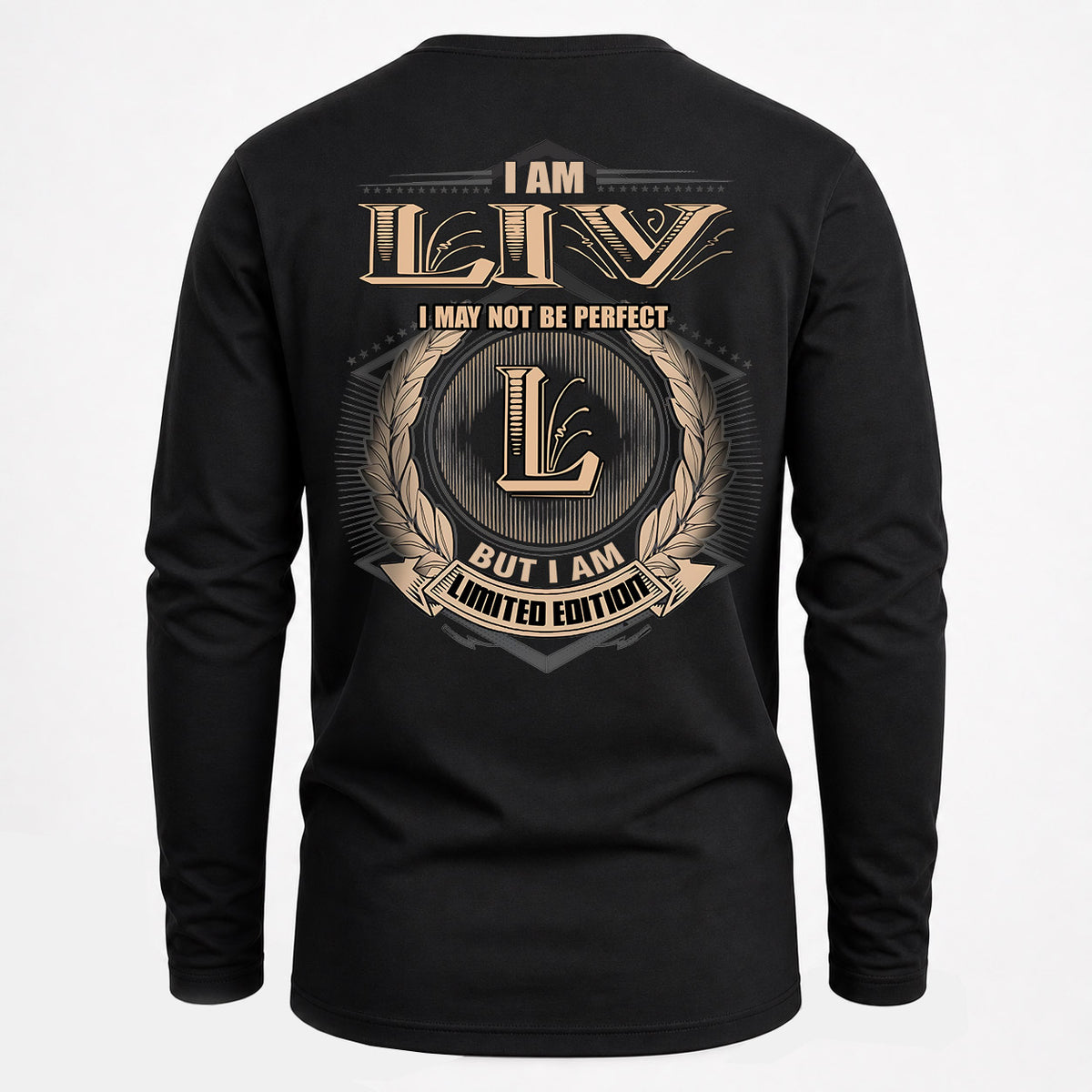LIV 2K-101–Personalized Name Quote Apparel “I Am NAME May Not Be Perfect But I Am Limited Edition”